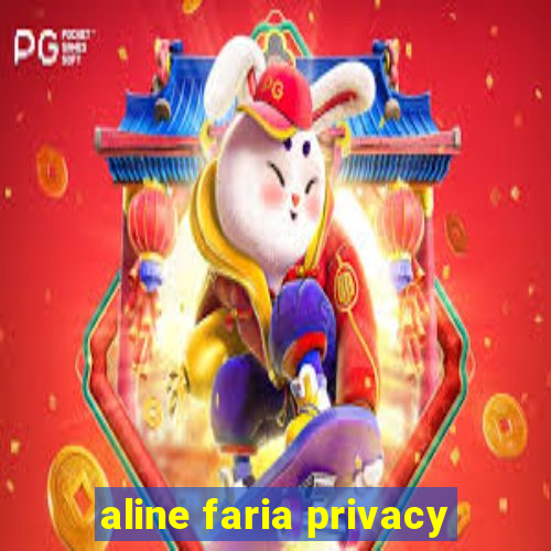 aline faria privacy